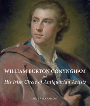Hardcover William Burton Conyngham and His Irish Circle of Antiquarian Artists Book