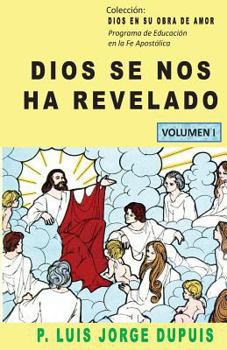 Paperback Dios se nos ha revelado (DIOS EN SU OBRA DE AMOR) [Spanish] Book