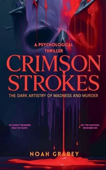 Paperback Crimson Strokes: The Dark Artistry of Madness and Murder Book