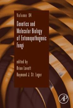 Hardcover Genetics and Molecular Biology of Entomopathogenic Fungi: Volume 94 Book