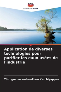 Paperback Application de diverses technologies pour purifier les eaux usées de l'industrie [French] Book