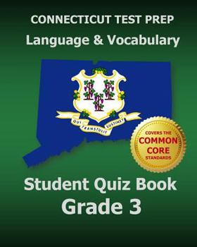 Paperback CONNECTICUT TEST PREP Language & Vocabulary Student Quiz Book Grade 3: Covers the Common Core State Standards Book