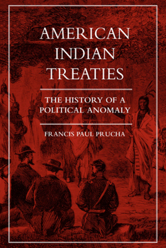 Paperback American Indian Treaties: The History of a Political Anomaly Book