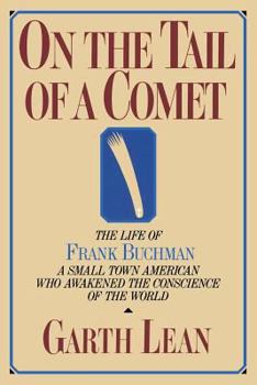Paperback On the Tail of a Comet: The Life of Frank Buchman Book