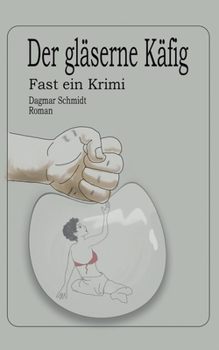 Paperback Der gläserne Käfig: Fast ein Kriminalroman [German] Book