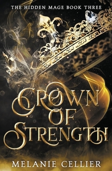 Crown of Strength - Book #3 of the Hidden Mage