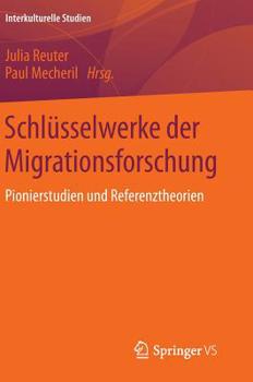 Hardcover Schlüsselwerke Der Migrationsforschung: Pionierstudien Und Referenztheorien [German] Book