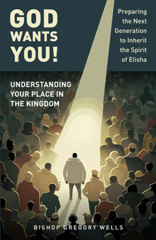 Paperback God Wants You!: Understanding Your Place in the Kingdom Book