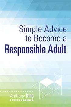 Paperback Simple Advice to Become a Responsible Adult Book
