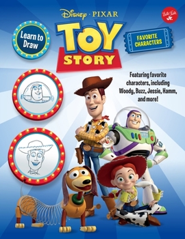 Library Binding Learn to Draw Disney Pixar Toy Story, Favorite Characters: Featuring Favorite Characters, Including Woody, Buzz, Jessie, Hamm, and More! Book