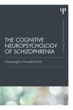 Paperback The Cognitive Neuropsychology of Schizophrenia (Classic Edition) Book