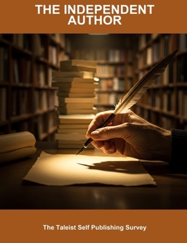 Paperback The Independent Author: The Taleist Self Publishing Survey Book