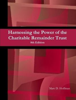 Paperback Harnessing the Power of the Charitable Remainder Trust - 8th Book
