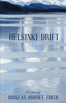 Paperback Helsinki Drift: Travel Poems Book