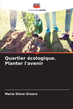 Paperback Quartier écologique. Planter l'avenir [French] Book