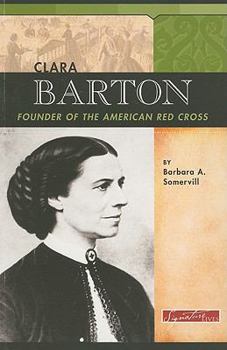 Clara Barton: Founder of the American Red Cross (Signature Lives) (Signature Lives) - Book  of the Signature Lives