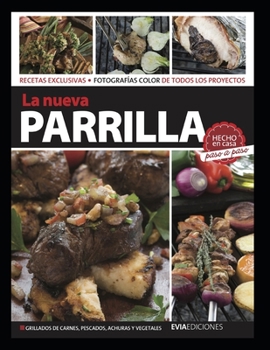 Paperback La Nueva Parrilla: hecho en casa, paso a paso [Spanish] Book