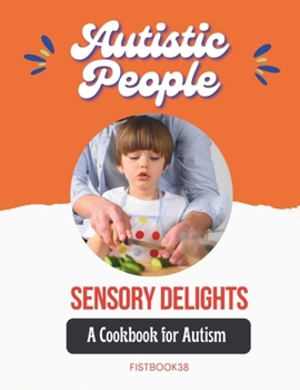 Paperback Sensory Delights: A Cookbook for Autism [Large Print] Book