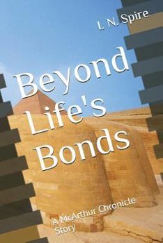 Paperback Beyond Life's Bonds: A McArthur Chronicle Story Book