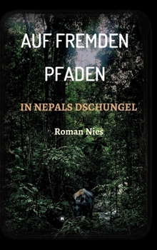 Hardcover Auf fremden Pfaden in Nepals Dschungel [German] Book