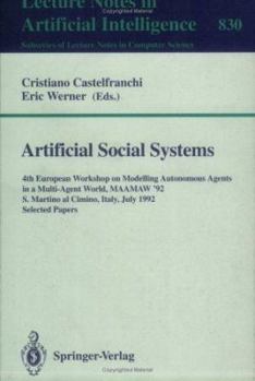 Artificial Social Systems: 4th European Workshop on Modelling Autonomous Agents in a Multi-Agent World, MAAMAW '92, S. Martino al Cimino, Italy, July 29 ... Computer Science / Lecture Notes in Artific