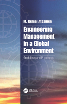 Hardcover Engineering Management in a Global Environment: Guidelines and Procedures Book