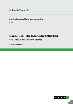 Paperback G.W.F. Hegel - Die Theorie der Sittlichkeit: Die Akteure des sittlichen Staates [German] Book