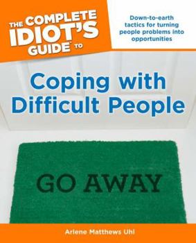 Paperback The Complete Idiot's Guide to Coping with Difficult People Book