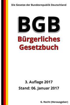 Paperback Das BGB - Bürgerliches Gesetzbuch, 3. Auflage 2017 [German] Book