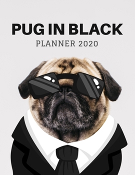 Paperback Pug in Black Planner 2020: Funny Pug Lover Gift, Dated Weekly Planner With To Do Notes & Year At A Glance and More. Book