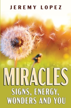 Paperback Miracles: Signs, Energy, Wonders and You Book