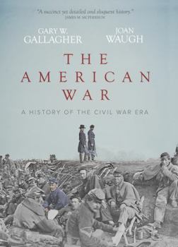 Paperback The American War: A History of the Civil War Era Book