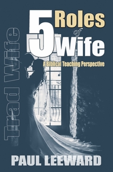 Paperback Trad Wife: 5 Roles of Wife: A Biblical Teaching Perspective Book