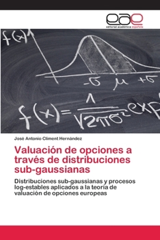 Valuacion de Opciones a Traves de Distribuciones Sub-Gaussianas