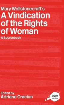 Mary Wollstonecraft's A Vindication of the Rights of Woman: A Sourcebook (Routledge Literary Sourcebooks)