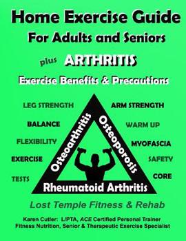 Paperback Home Exercise Guide for Adults and Seniors Plus Arthritis Exercise Benefits & Precautions: Lost Temple Fitness & Rehab: Fitness Series Book