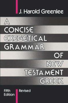 Paperback A Concise Exegetical Grammar of New Testament Greek Book