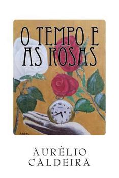 Paperback O tempo e as rosas [Portuguese] Book