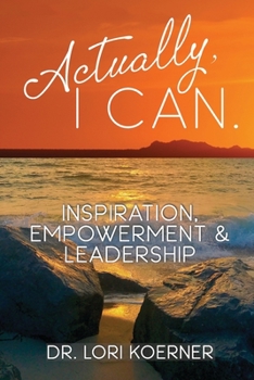 Paperback Actually, I Can: Inspiration, Empowerment & Leadership Book