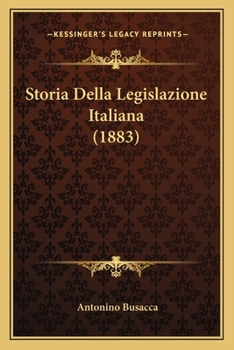 Paperback Storia Della Legislazione Italiana (1883) [Italian] Book