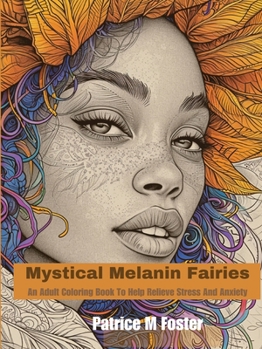 Paperback Mystical Melanin Fairies: An adult coloring book to help relieve stress and anxiety Book