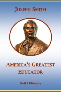Joseph Smith; America's Greatest Educator