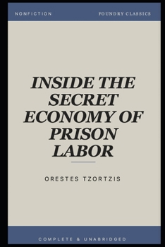 Paperback Inside the Secret Economy of Prison Labor Book