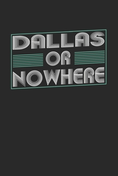 Paperback Dallas or nowhere: 6x9 - notebook - dot grid - city of birth Book