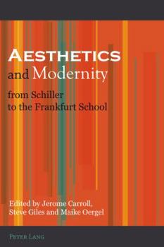 Paperback Aesthetics and Modernity from Schiller to the Frankfurt School Book