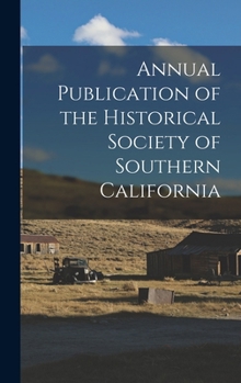Annual Publication of the Historical Society of Southern California