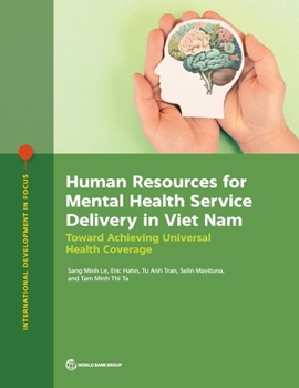Human Resources for Mental Health Service Delivery in Viet Nam: Toward Achieving Universal Health Coverage (International Development in Focus)