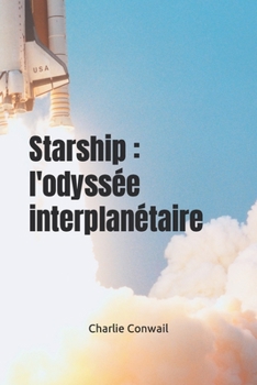 Paperback Starship: l'odyssée interplanétaire [French] Book
