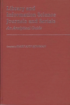 Hardcover Library and Information Science Journals and Serials: An Analytical Guide Book