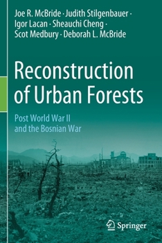 Paperback Reconstruction of Urban Forests: Post World War II and the Bosnian War Book